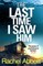 The Last Time I Saw Him
