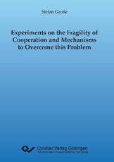 Experiments on the Fragility of Cooperation and Mechanisms to Overcome this Problem