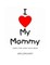 I Love My Mommy