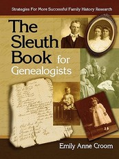 Sleuth Book for Genealogists. Strategies for More Successful Family History Research