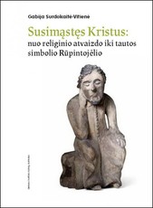 Susimąstęs Kristus: nuo religinio atvaizdo iki tautos simbolio Rūpintojėlio
