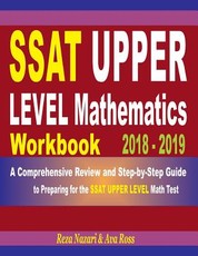 SSAT Upper Level Mathematics Workbook 2018 - 2019