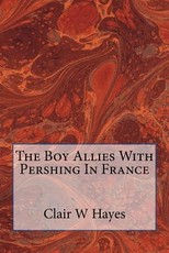 The Boy Allies With Pershing In France