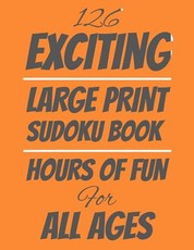 126 Exciting Large Print Sudoku Book