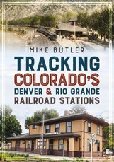 Tracking Colorado's Denver & Rio Grande Railroad Stations