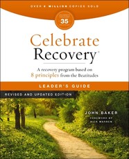 Celebrate Recovery Leader's Guide Revised and Updated 35th Anniversary Edition