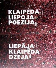 Klaipėda–Liepoja–Poezija. Liepāja–Klaipēda–Dzeja. Dvikalbis kaimynų kūrybos almanachas