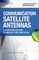 Communication Satellite Antennas: System Architecture, Technology, and Evaluation