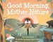 Good Morning, Mother Nature