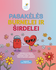 PASAKĖLĖS BURNELEI IR ŠIRDELEI. Linksmos istorijos artikuliacinio aparato judesiams lavinti: liežuvio, lūpų, skruostų mankšta