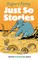 Just So Stories