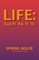 LIFE Such as it is