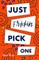 Just Frickin Pick One