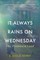 It Always Rains on Wednesday, Book Three