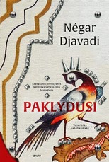PAKLYDUSI. Literatūrinėmis premijomis įvertintame šiuolaikinės Šecherazados pasakojime Rytai susitinka Vakarus