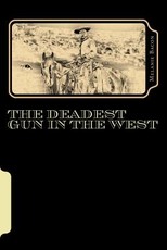 The Deadest Gun In The West