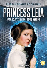 Princess Leia: Star Wars Senator Turned Heroine