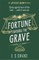Fortune Favours the Grave