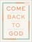 Come Back to God