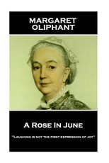 Margaret Oliphant - A Rose In June