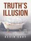 Truth's Illusion: Book Three of the Warren Files