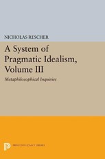 A System of Pragmatic Idealism, Volume III