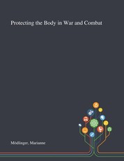Protecting the Body in War and Combat