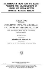 The President's fiscal year 2015 budget proposal with U.S. Department of Health and Human Services secretary Kathleen Sebelius