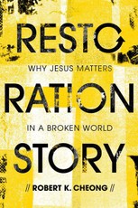 Restoration Story - Why Jesus Matters in a Broken World
