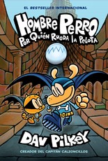 Hombre Perro: Por QuiÃ©n Rueda La Pelota (Dog Man: For Whom the Ball Rolls )