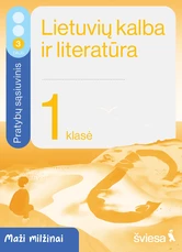 Lietuvių kalba ir literatūra. Pratybų sąsiuvinis 1 klasei, 3 dalis. Serija Maži milžinai