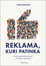 Reklama, kuri patinka: išmok maksimaliai išnaudoti „Facebook“ galimybes