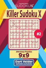 Killer Sudoku X - 200 Easy Puzzles 9x9 (Volume 2)