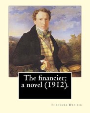 The financier; a novel (1912). By