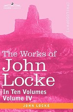 The Works of John Locke, in Ten Volumes - Vol. IV