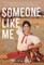 Someone Like Me