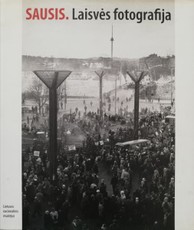 SAUSIS. Laisvės fotografija