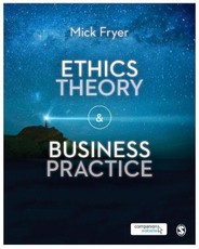 Ethics Theory and Business Practice