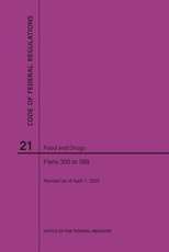 Code of Federal Regulations Title 21, Food and Drugs, Parts 300-399, 2020