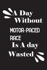 A day without motor-paced race is a day wasted