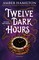 Twelve Dark Hours