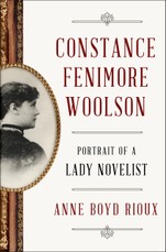 Constance Fenimore Woolson: Portrait of a Lady Novelist