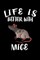 Life Is Better With Mice