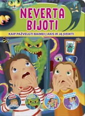 Neverta bijoti. Kaip pažvelgti baimei į akis ir ją įveikti