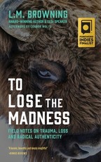 To Lose the Madness