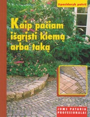 Kaip pačiam išgrįsti kiemą arba taką