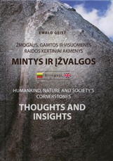 Žmogaus, gamtos ir visuomenės raidos kertiniai akmenys. Humankind, nature and society's cornerstones. Mintys ir įžvalgos