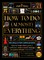 How to Do (Almost) Everything