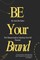 Be Your Brand