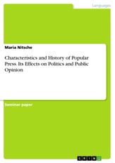 Characteristics and History of Popular Press. Its Effects on Politics and Public Opinion